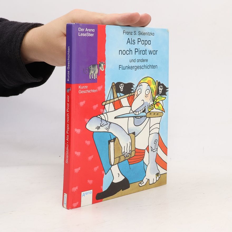 F. S. Sklenitzka Als Papa noch Pirat war und und andere Flunkergeschichten