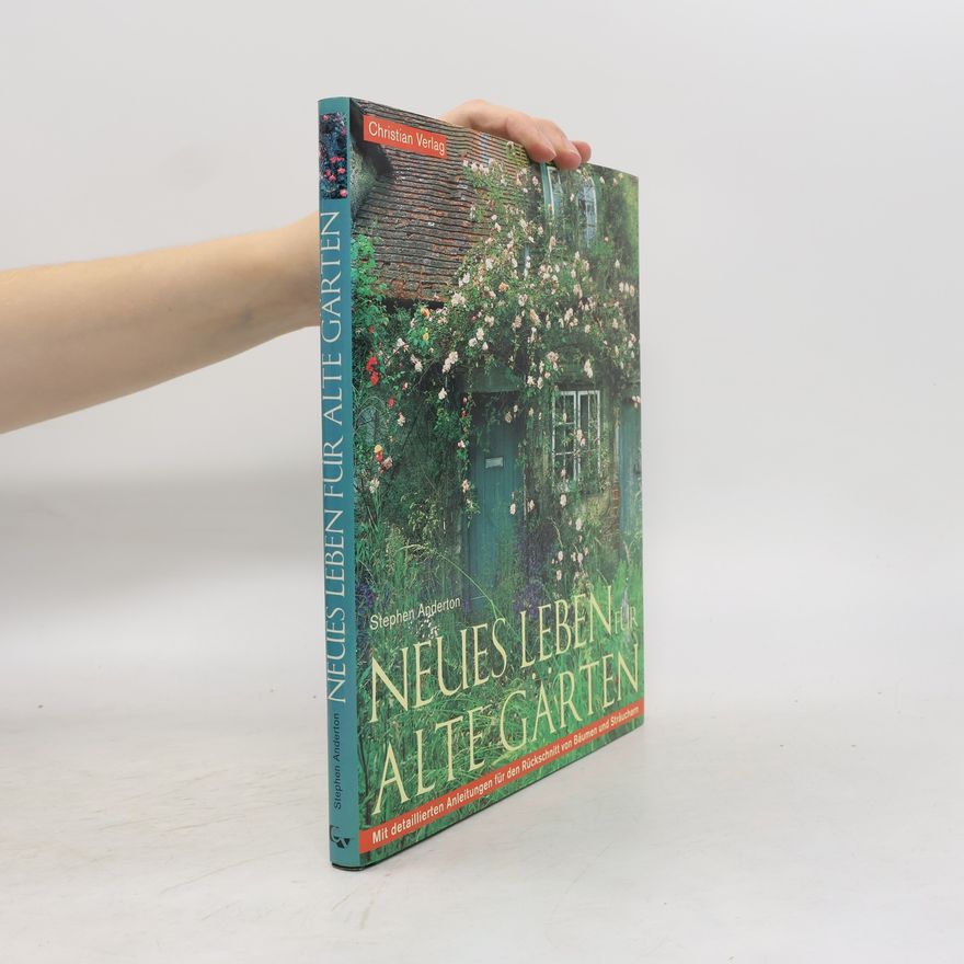 Stephen Anderton Neues Leben für alte Gärten