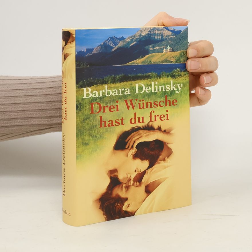 Barbara Delinsky Drei Wünsche hast du frei