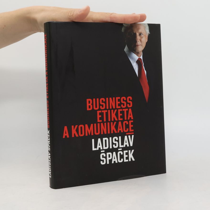 Ladislav Špaček Business etiketa a komunikace