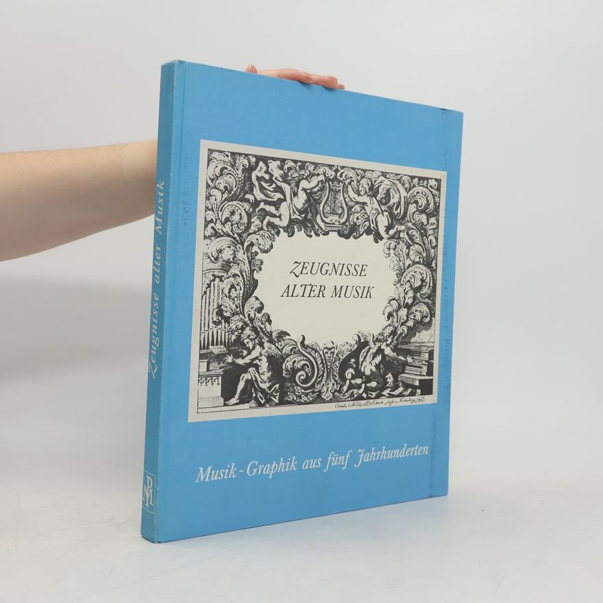 Autorenkollektiv Zeugnisse alter Musik. Musik - Graphik aus fünf Jahrhunderten