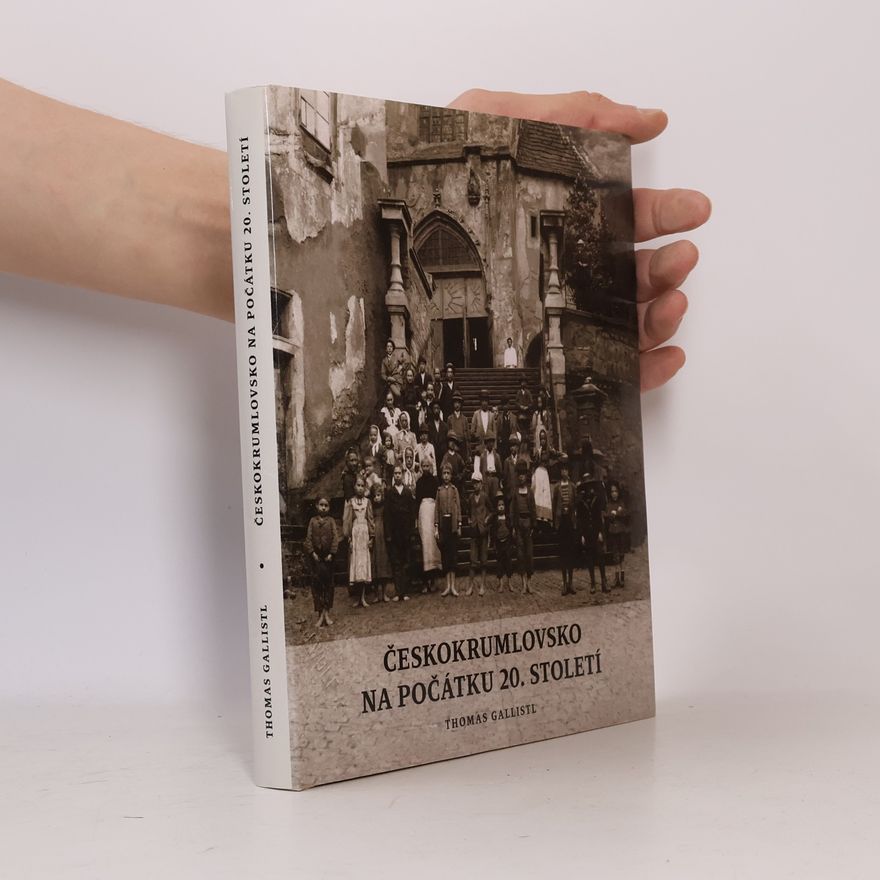 Thomas Gallistl Českokrumlovsko na počátku 20. století