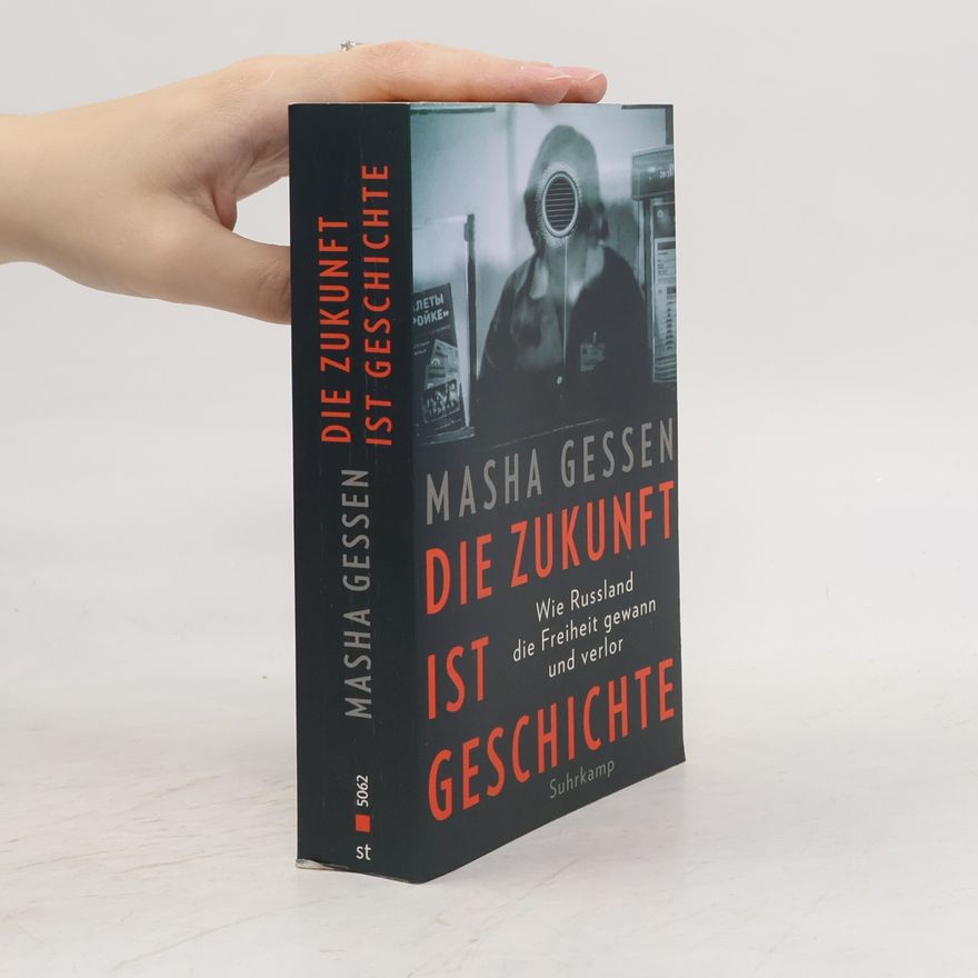 Masha Gessen Die Zukunft ist Geschichte