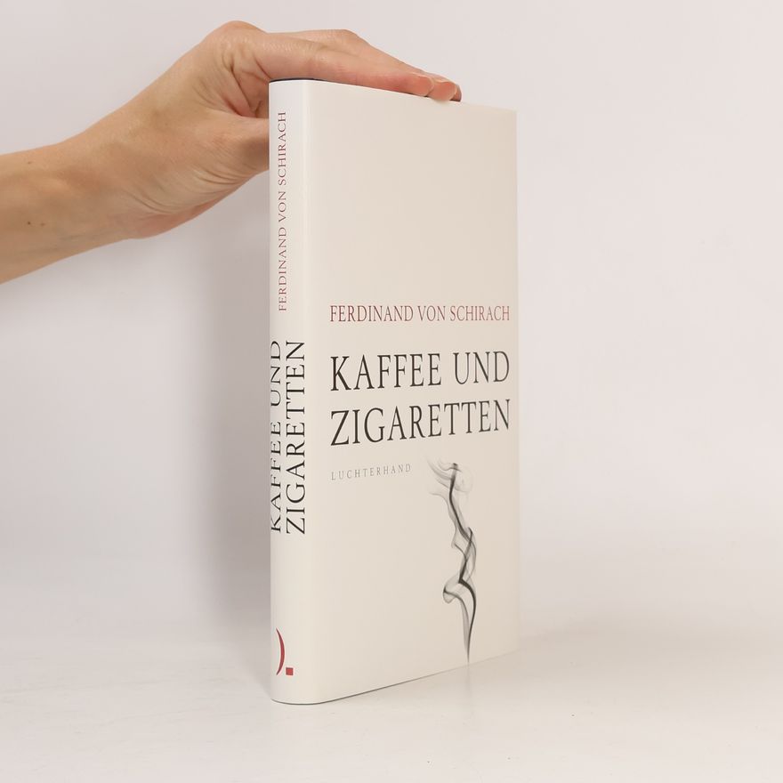 Ferdinand von Schirach Kaffee und Zigaretten