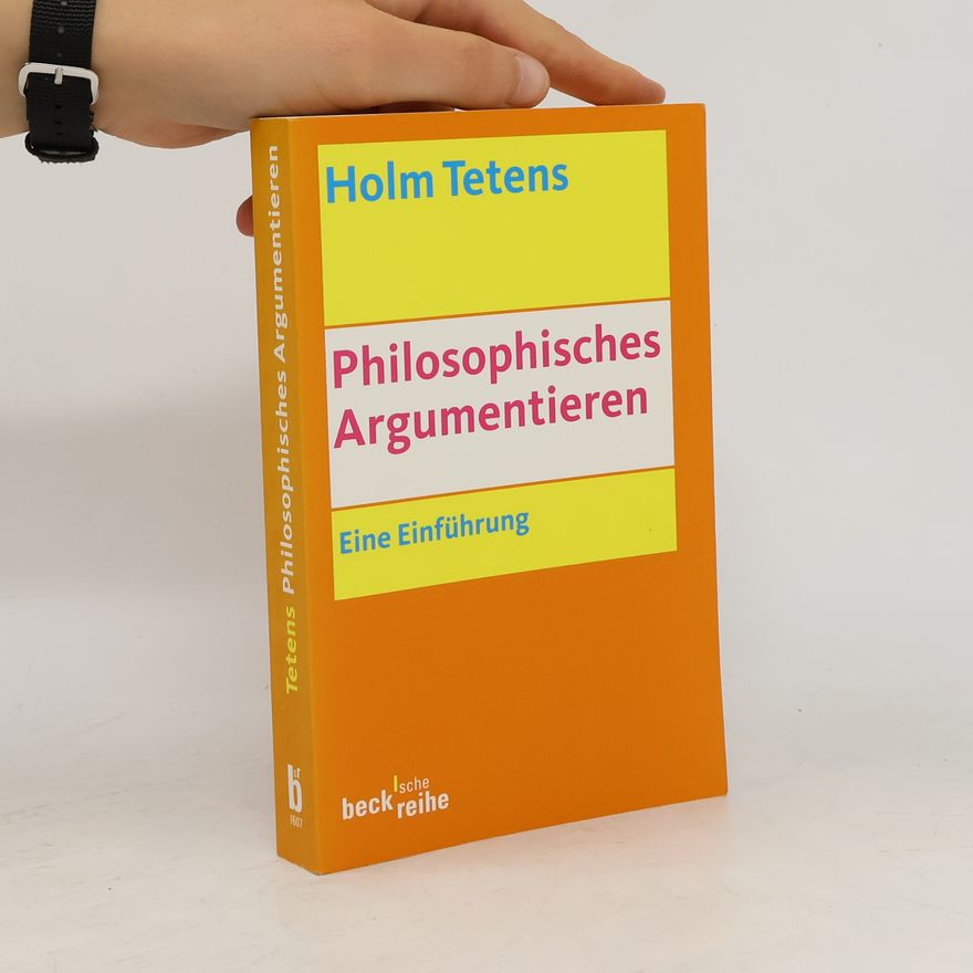 Holm Tetens Philosophisches Argumentieren