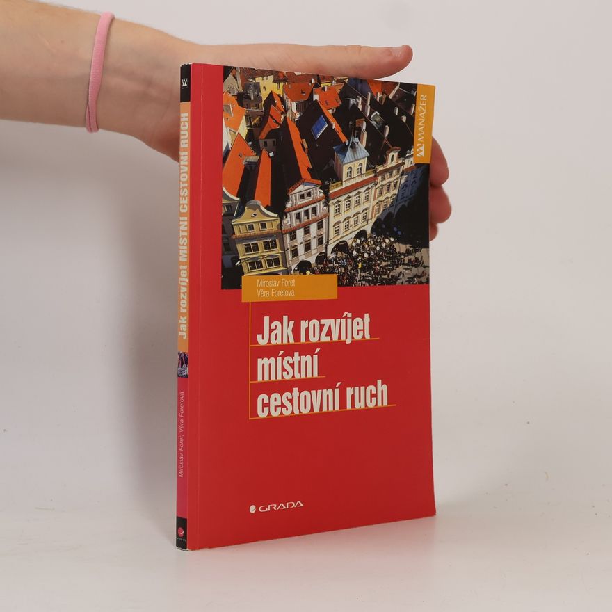 Věra Foretová Jak rozvíjet místní cestovní ruch