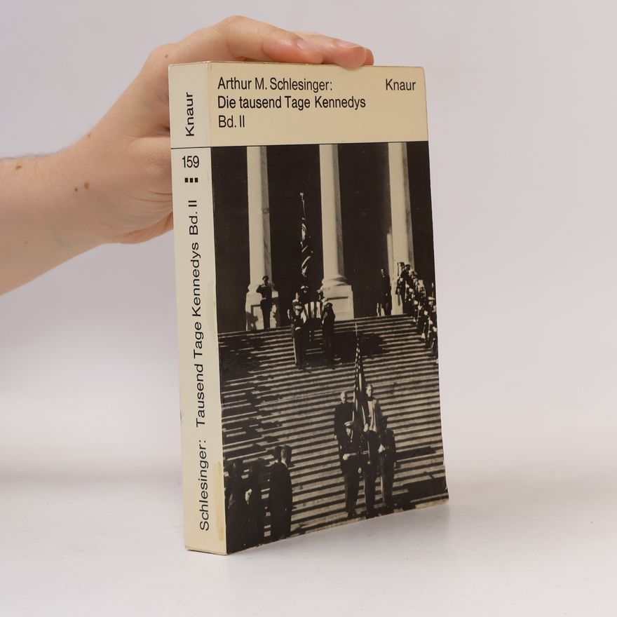 Arthur Meier Schlesinger Die Tausend Tage Kennedys II