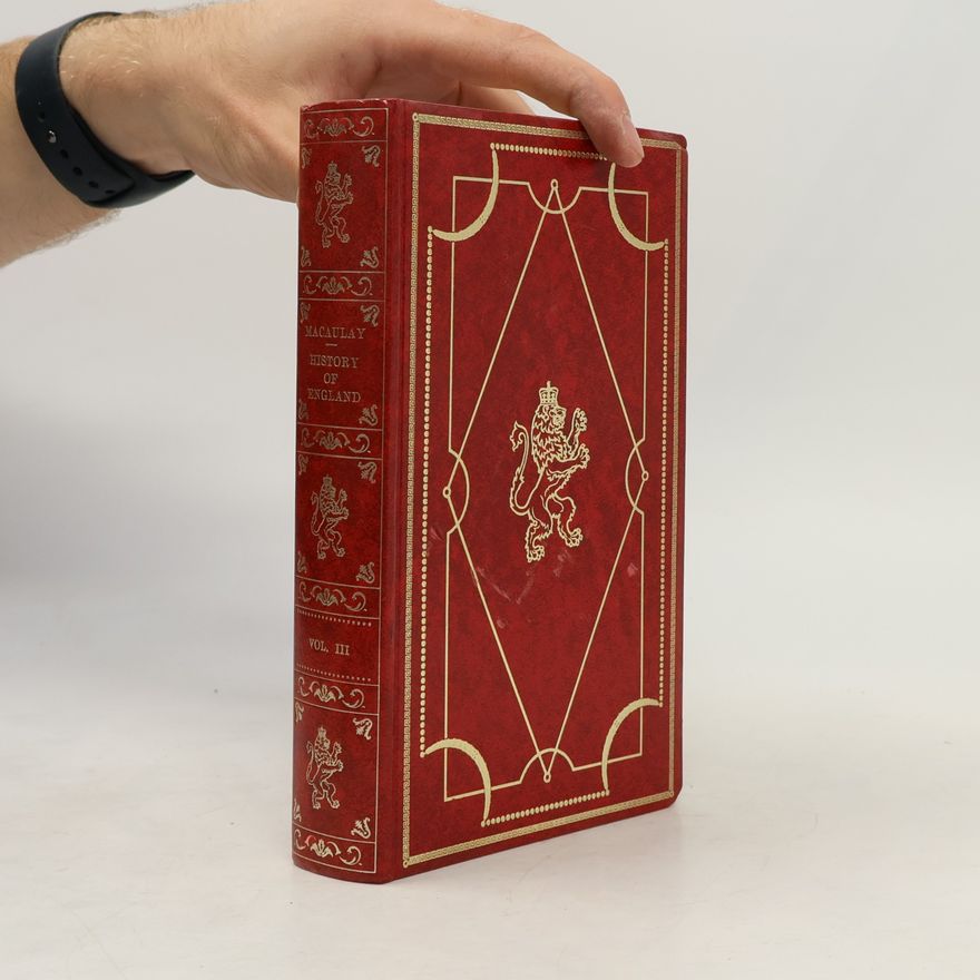 Lord Macaulay History of England To the Death of William III