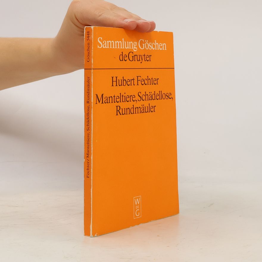 Hubert Fechter Manteltiere, Schädellose, Rundmäulder