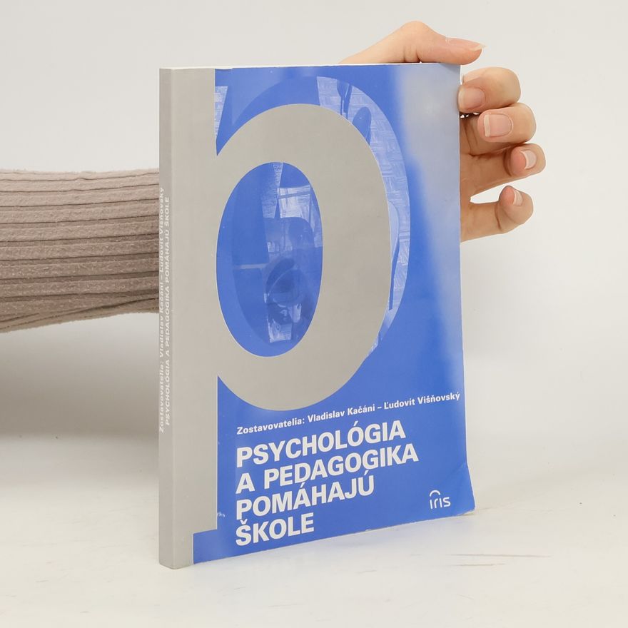 Ľudovít Višňovský Psychológia a pedagogika pomáhajú škole