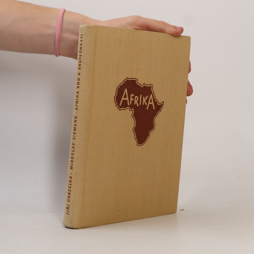 Jiří Hanzelka Afrika snů a skutečnosti