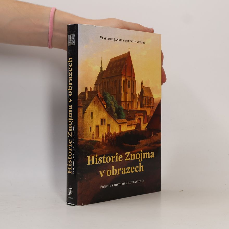 Vlastimil Janků Historie Znojma v obrazech
