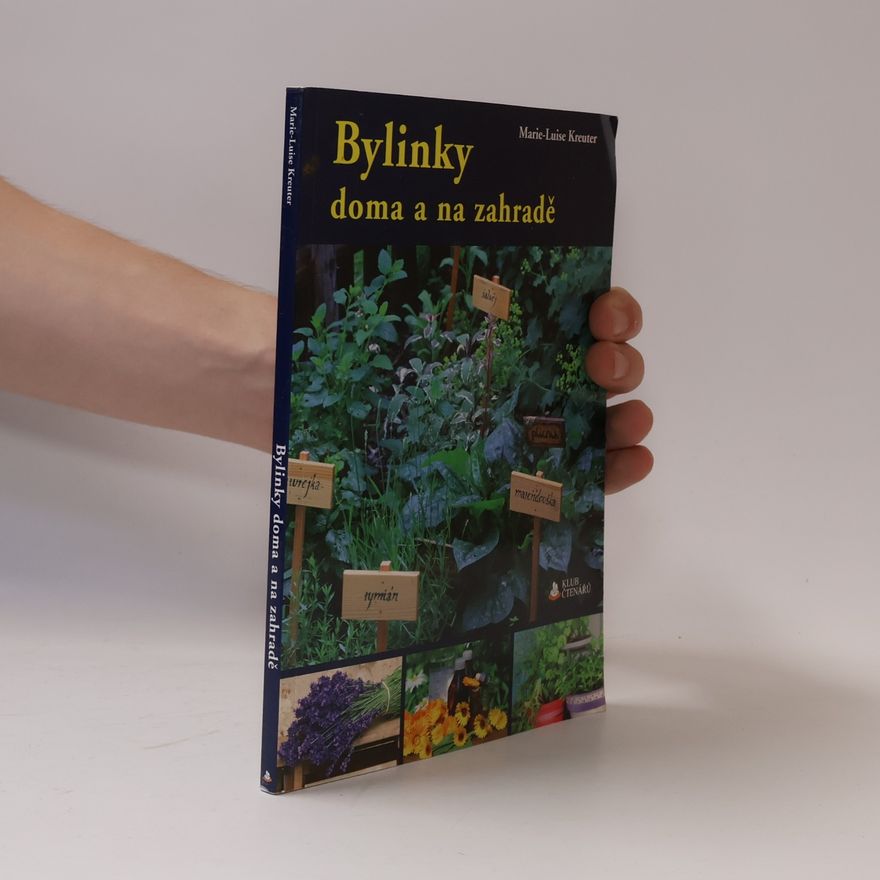 Marie-Luise Kreuter Bylinky doma a na zahradě