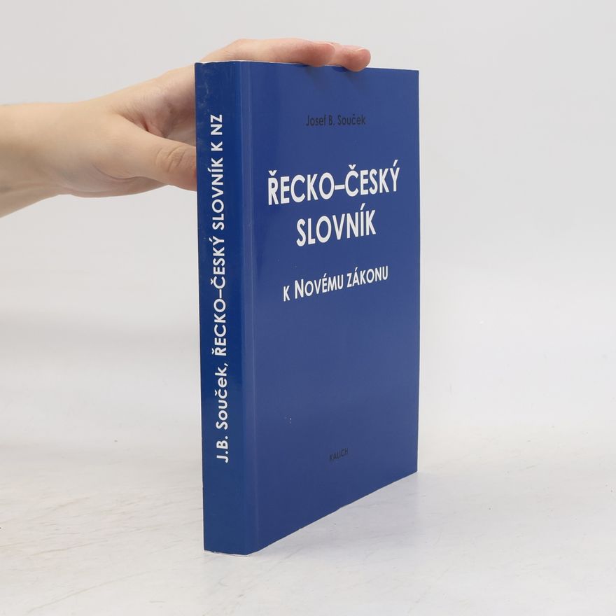 Josef Bohumil Souček Řecko-český slovník k Novému zákonu