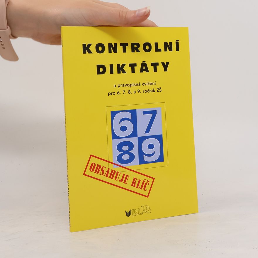 Eva Hlaváčová Kontrolní diktáty a pravopisná cvičení : 6. - 9. ročník ZŠ a odpovídající ročníky víceletých gymnázií