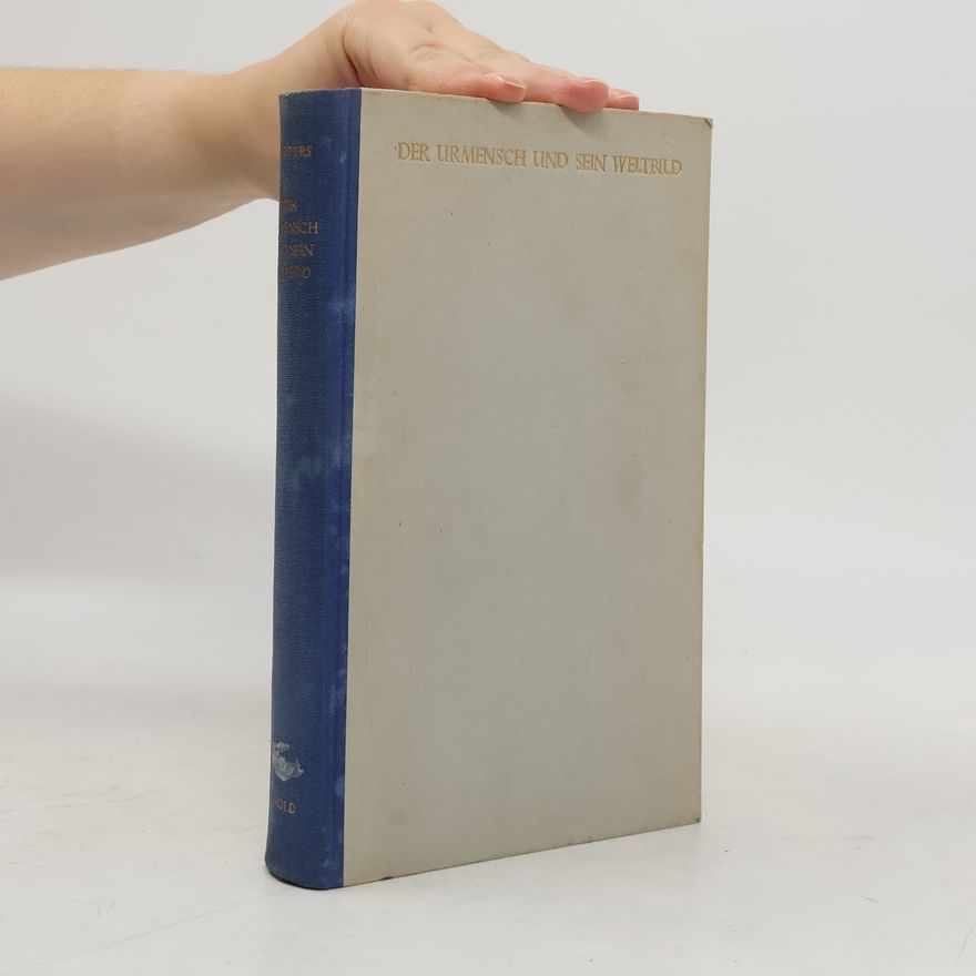 Wilhelm Koppers Der Urmensch und sein Weltbild