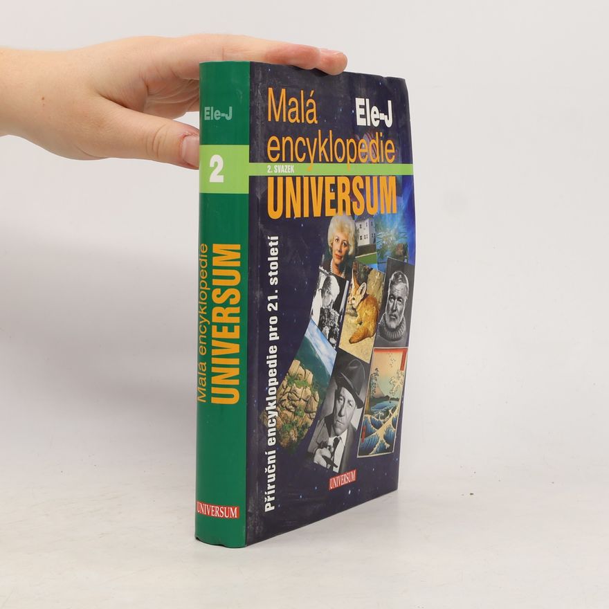 Josef Čermák Malá encyklopedie Universum : příruční encyklopedie pro 21. století. 2 svazek