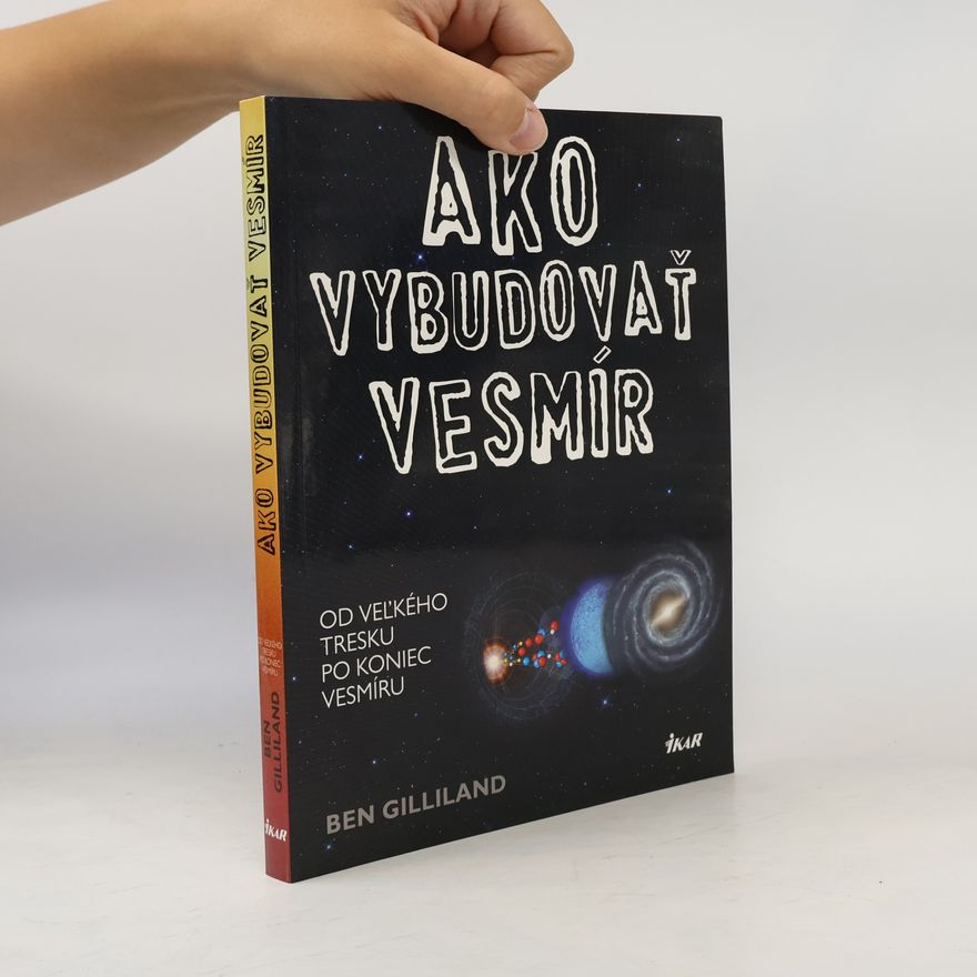 Ben Gilliland Ako vybudovať vesmír