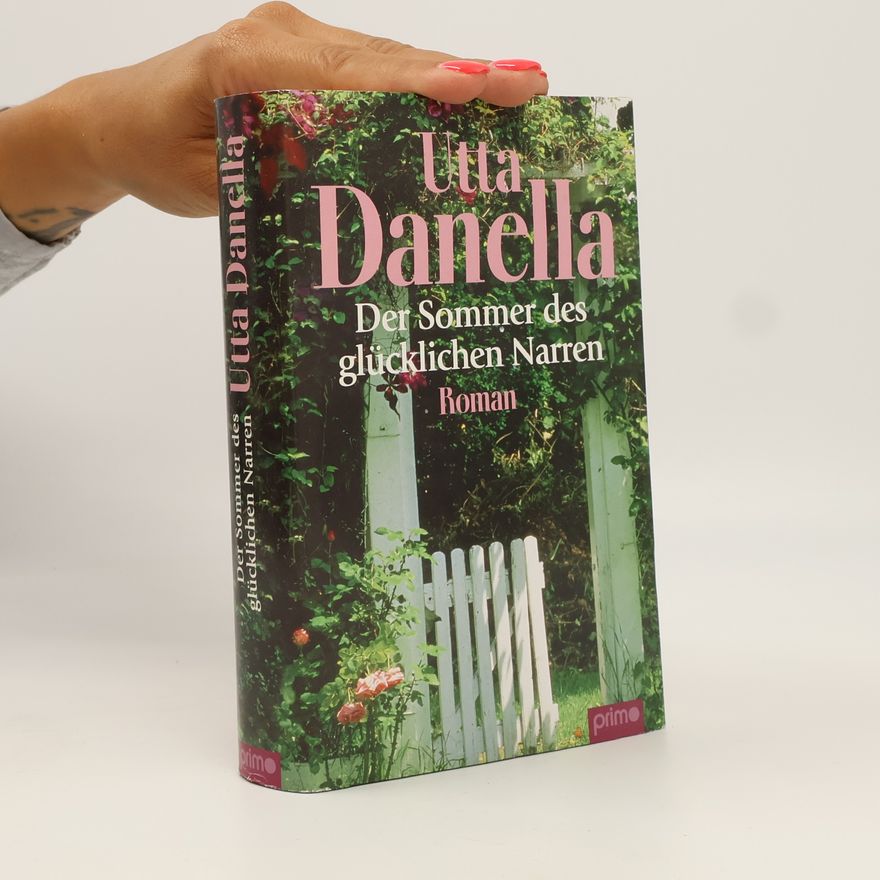 Utta Danella Der Sommer des glücklichen Narren
