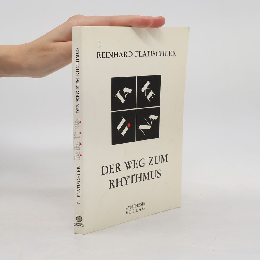 Reinhard Flatischler TA KE TI NA - der Weg zum Rhythmus