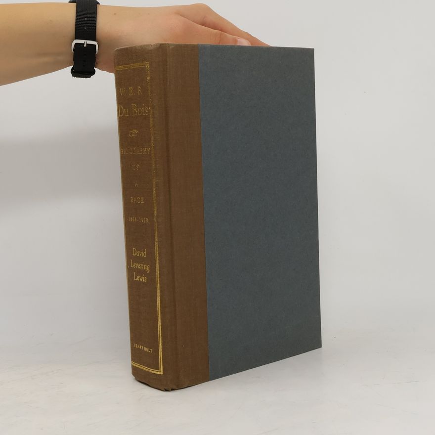 David Levering Lewis W. E. B. Du Bois