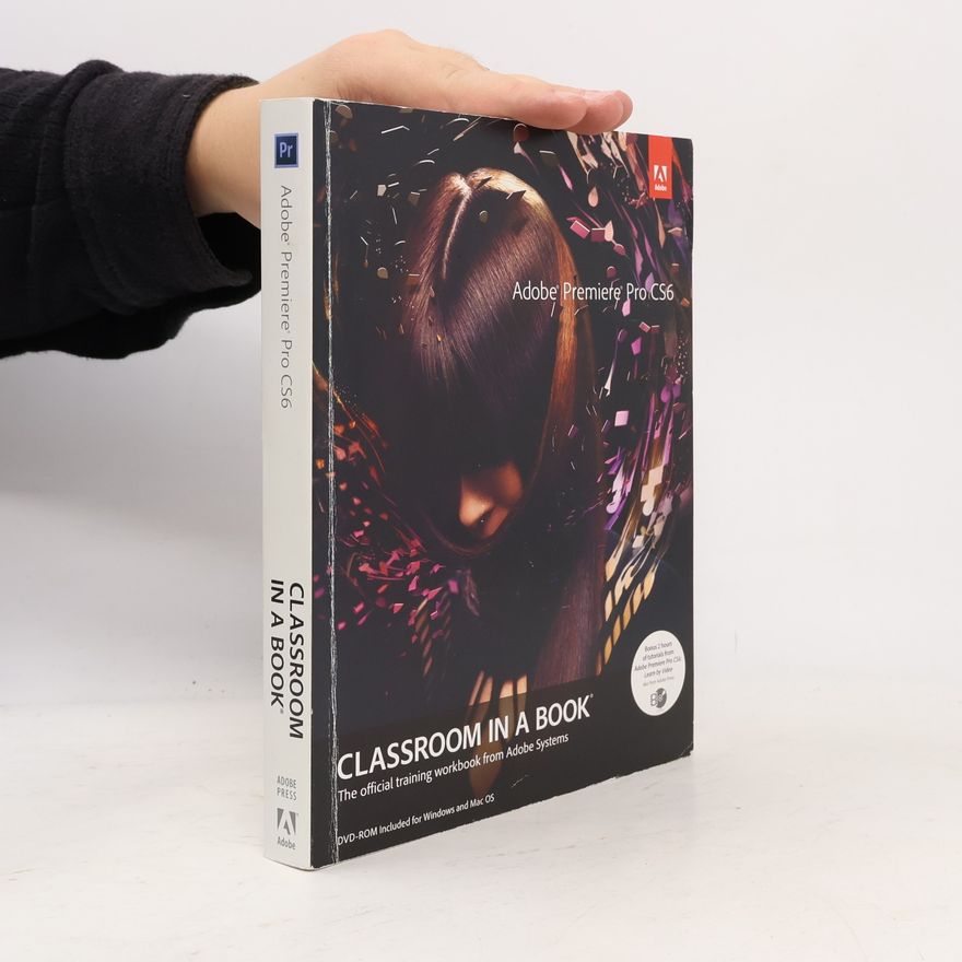 Adobe Creative Team Adobe Premiere Pro CS6 Classroom in a Book