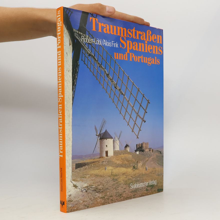 Robert Löbl Traumstrassen Spaniens und Portugals