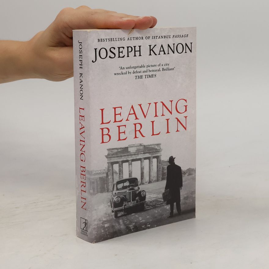 Joseph Kanon Leaving Berlin
