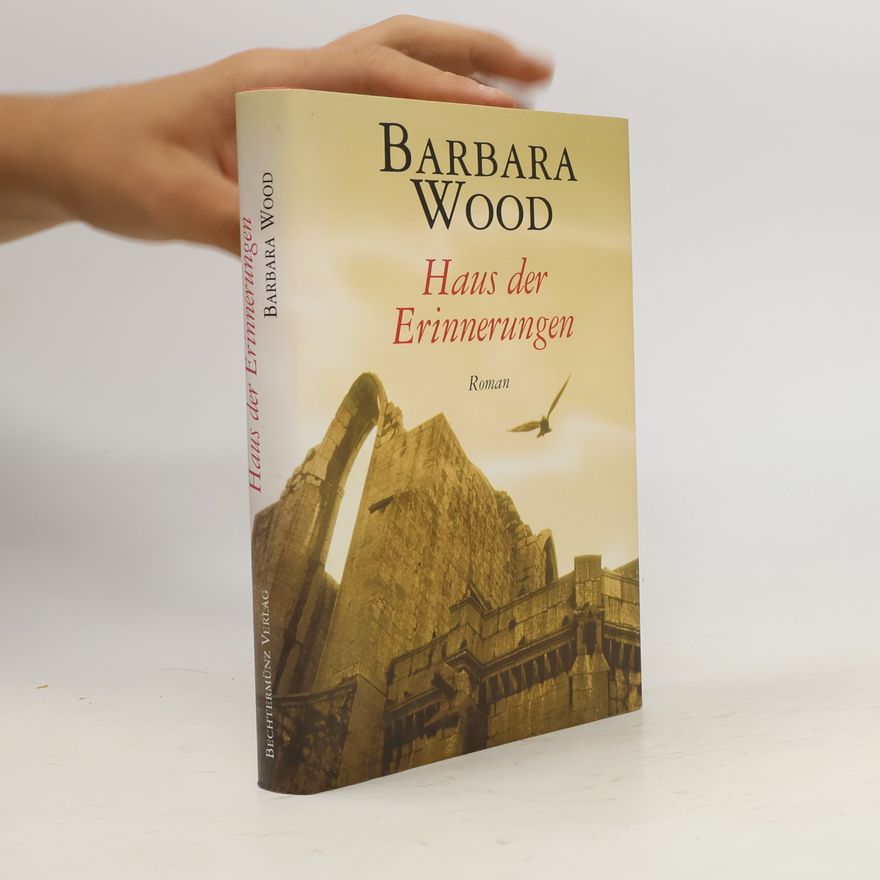Barbara Wood Haus der Erinnerungen