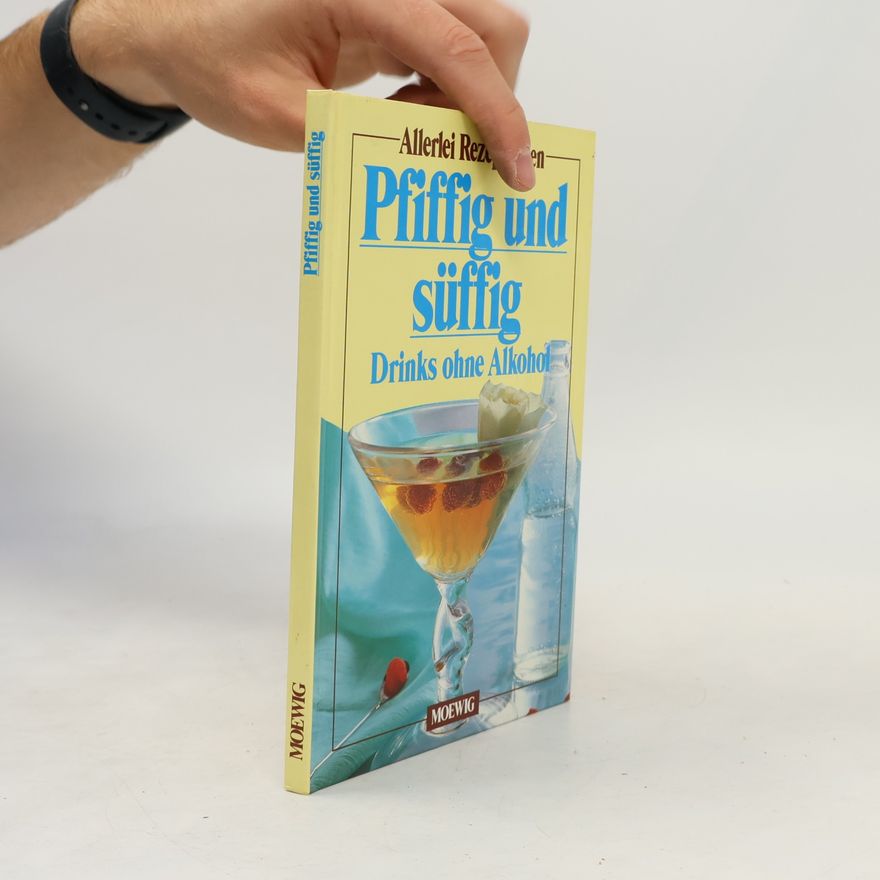 Autorenkollektiv Pfiffig und süffig - Drinks ohne Alkohol