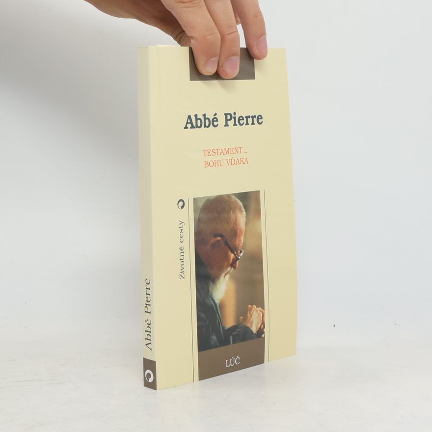 Abbé Pierre Testament ...Bohu vďaka