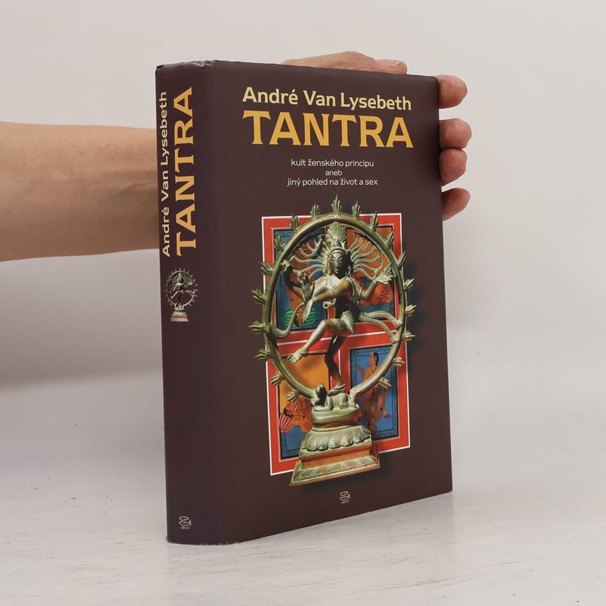 André van Lysebeth Tantra : kult ženského principu aneb jiný pohled na život a sex