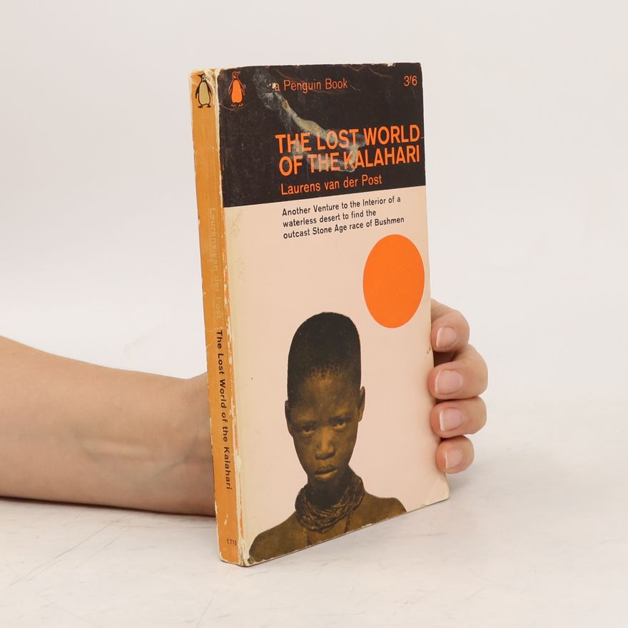 Laurens van der Post The Lost World of the Kalahari