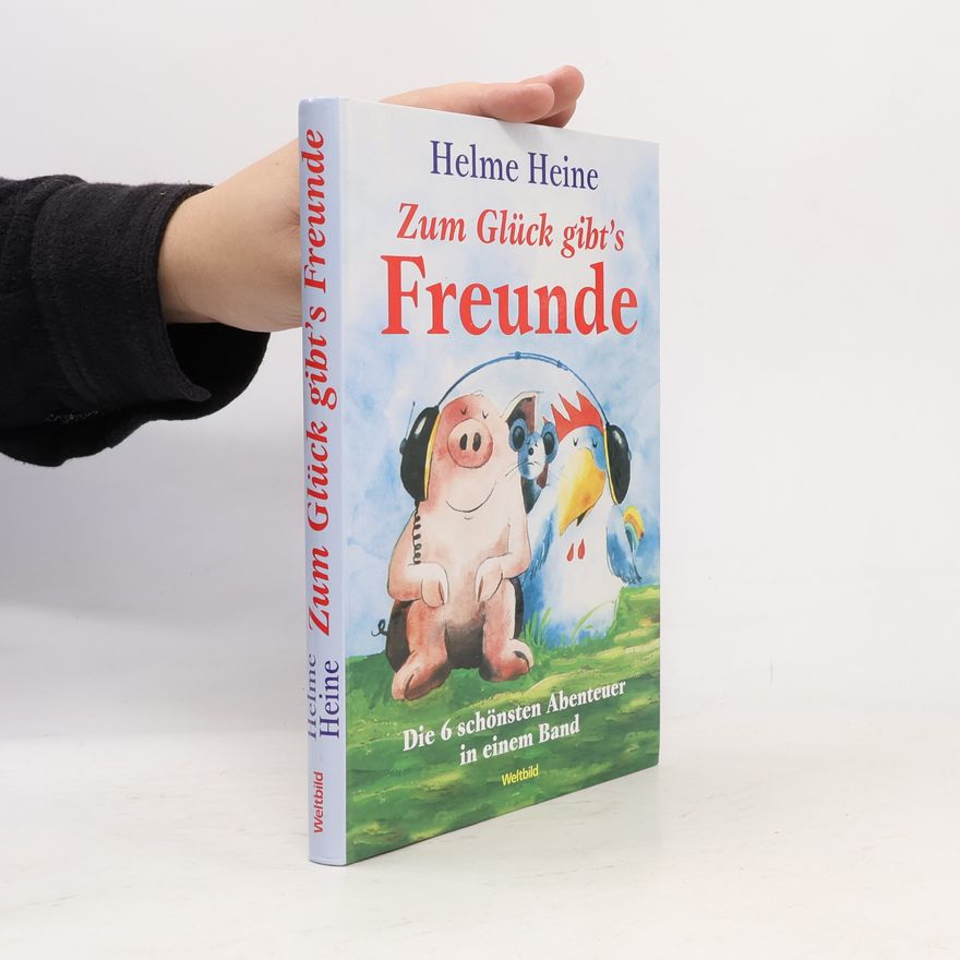 Helme Heine Zum Glück gibt's Freunde