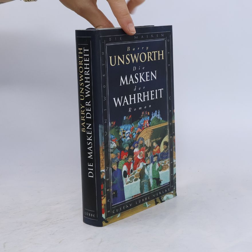 Barry Unsworth Die Masken der Wahrheit