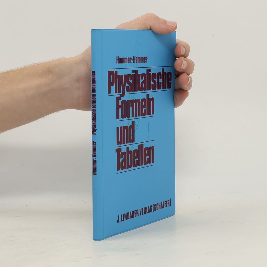 Anton Hammer Physikalische Formeln und Tabellen