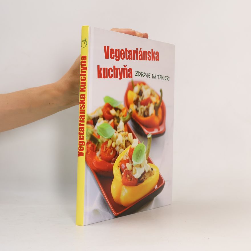Ivana Mrázková Vegetariánska kuchyňa. Zdravie na tanieri