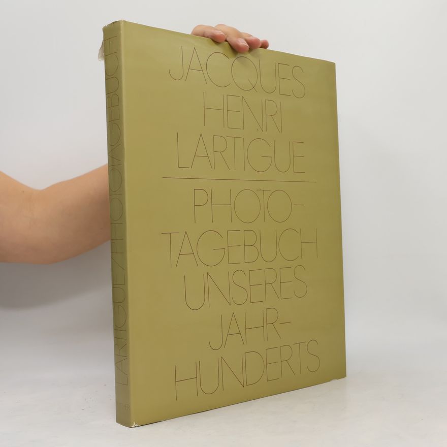 Jacques-Henri Lartigue Phototagebuch unseres Jahrhunderts