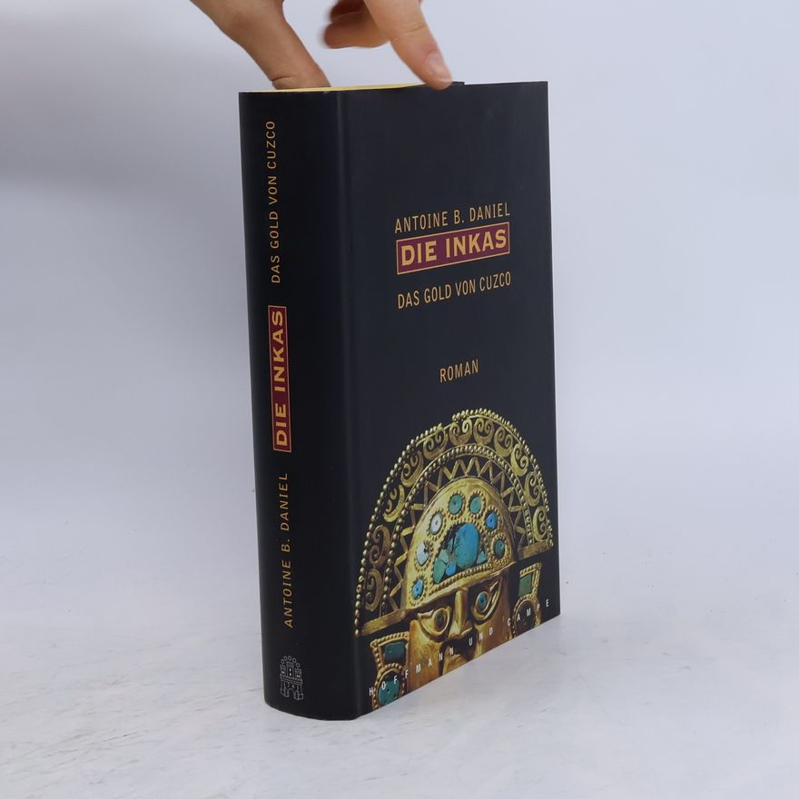 Antoine B. Daniel Die Inkas, Das Gold von Cuzco