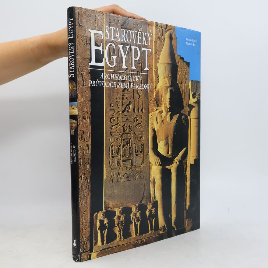 Giorgio Agnese Starověký Egypt: Archeologický průvodce zemí faraonů