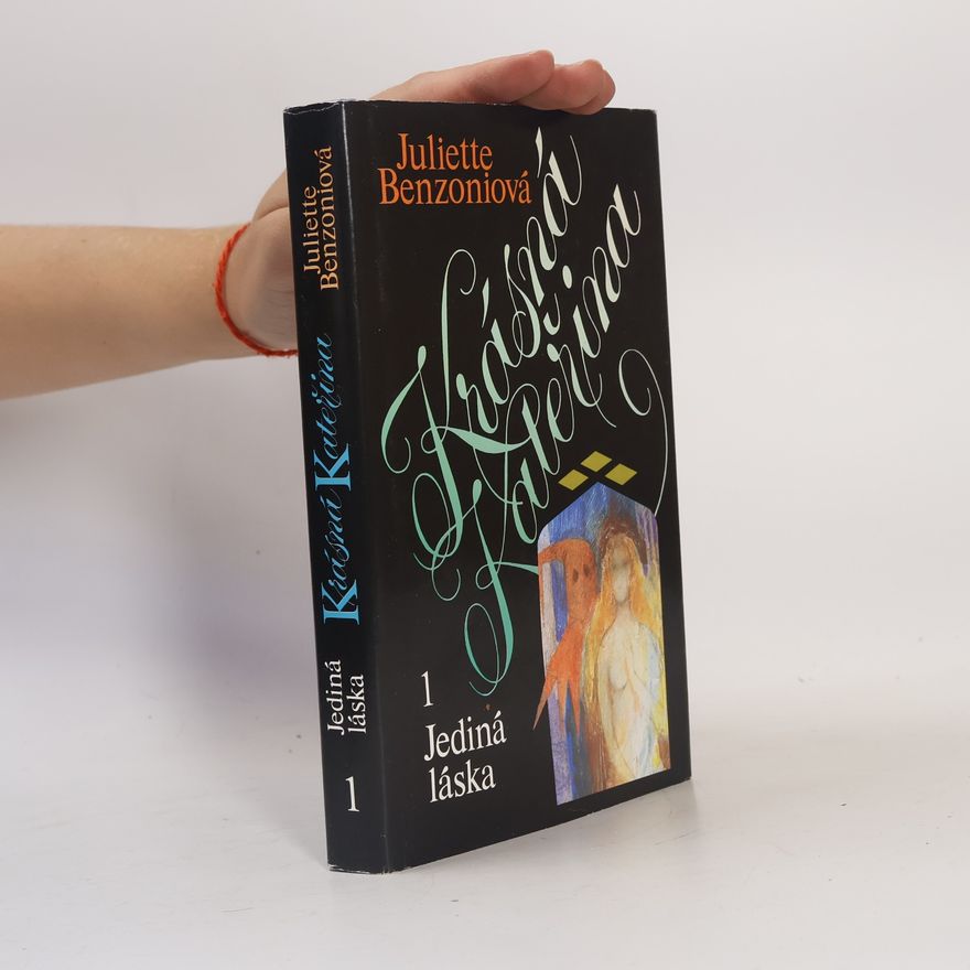 Juliette Benzoni Krásná Kateřina 1. Jediná láska