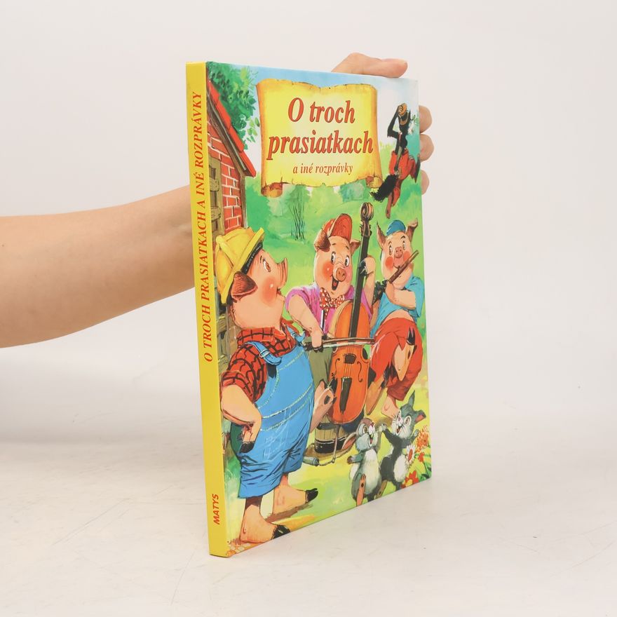 Autorenkollektiv O troch prasiatkach a iné rozprávky
