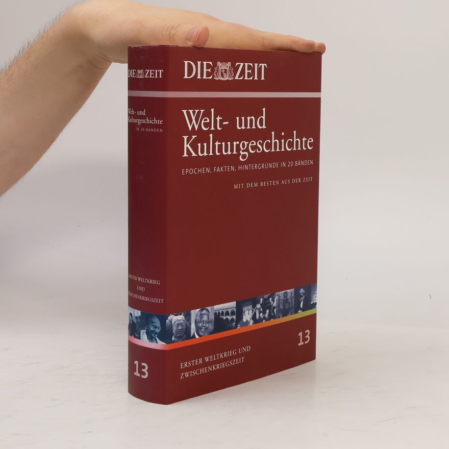 Dietrich Geyer Die Zeit. Welt- und Kulturgeschichte 13: Erster Weltkrieg und Zwischenkriegszeit