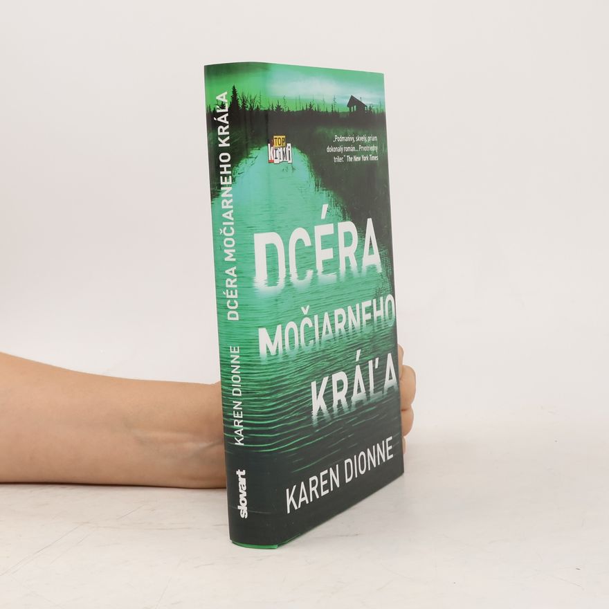 Karen Dionne Dcéra močiarneho kráľa