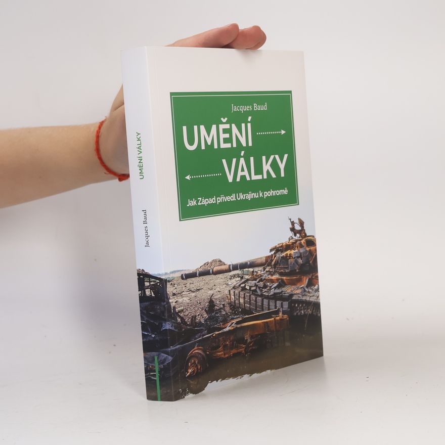 Bohdan Lukáš Umění války - Jak Západ přivedl Ukrajinu k pohromě