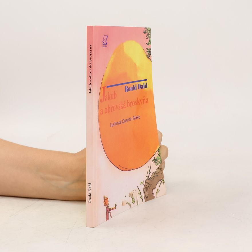 Roald Dahl Jakub a obrovská broskyňa