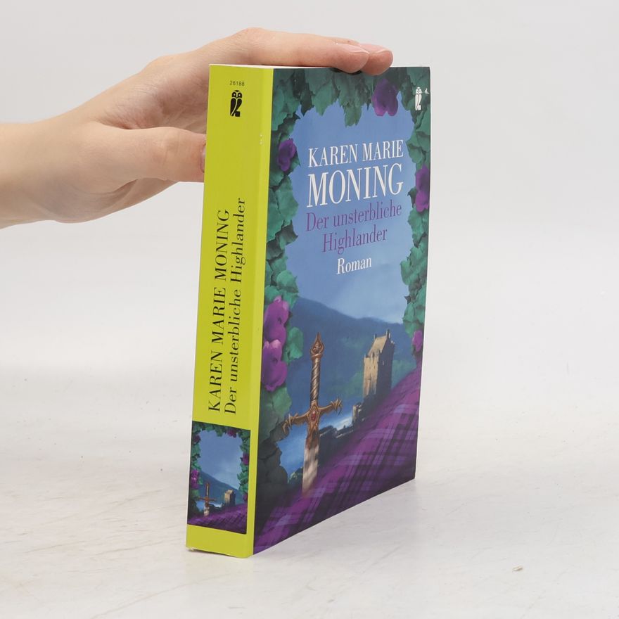 Karen Marie Moning Der unsterbliche Highlander
