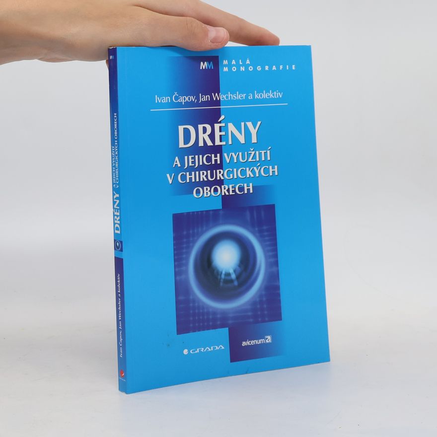 Jan Wechsler Drény a jejich využití v chirurgických oborech