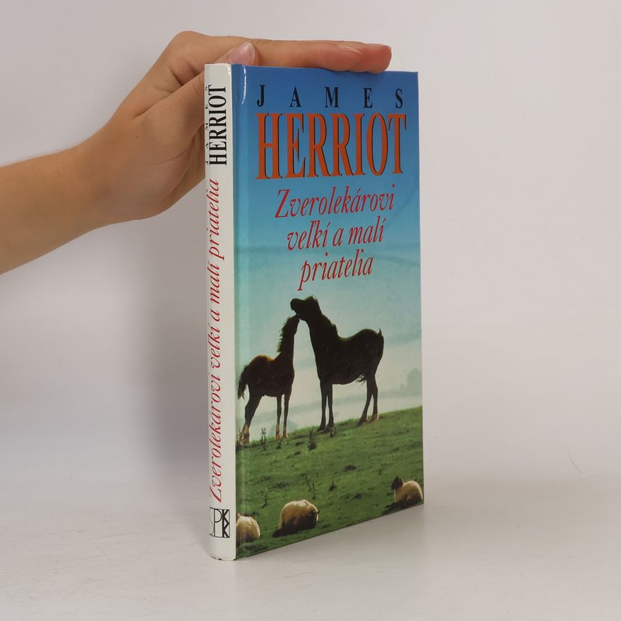 James Herriot Zverolekárovi veľkí a malí priatelia