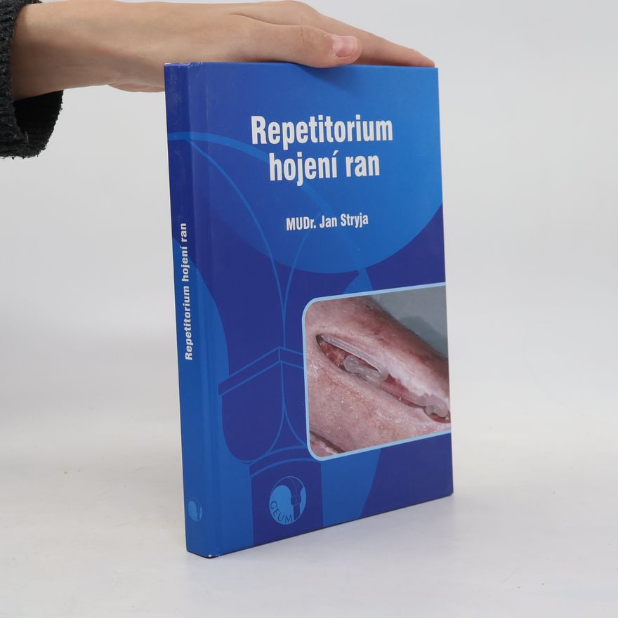 Jan Stryja Repetitorium hojení ran